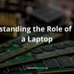 Role of RAM in a Laptop